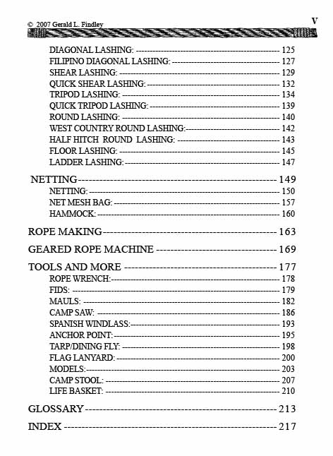 pioneering,rope,machine,making,knot,board,hitch,splicing,splice,lashing,lash,whipping, service,figure,eight,stevedor,stopper,square,water,sheet,bend,double bowline,bight,lineman's,loop,sheepskank,trumpet,clove,monley,paw,fist,masthead,constrictor knot,turk's,head,two,half,taut,line,timber,mooring,marlin,spike,ladder,anchor,bend,belaying,cleat,jug,crown,back,
		splice,short,splice,eye,square,lashing,diagonal,tripod,shear,round,west,country,floor,wogal,slide,neckerchief,net,modles Gerald Findley, Jerry Findley, instruction, learning, learn